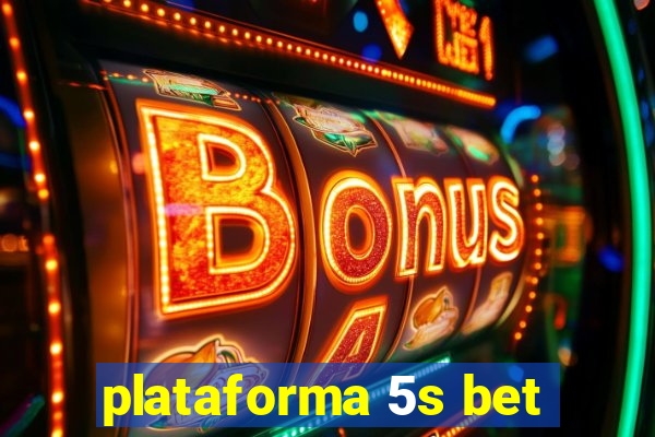 plataforma 5s bet